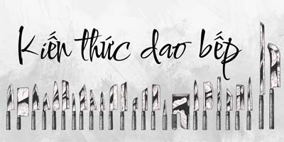 KIẾN THỨC VỀ DAO BẾP